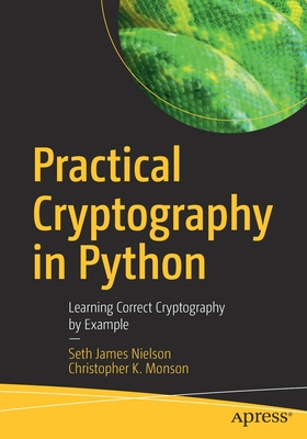 Practical Cryptography in Python: Learning Correct Cryptography by ...