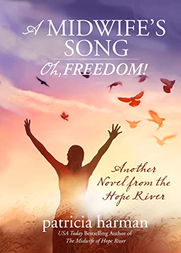 A Midwife's Song: Oh, Freedom!