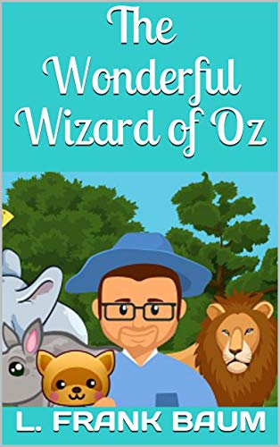 The Wonderful Wizard of Oz by L. Frank Baum | Goodreads