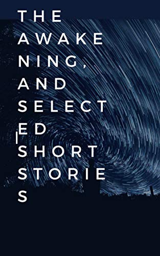 The Awakening, and Selected Short Stories by Kate Chopin | Goodreads