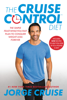 The Cruise Control Diet: The Simple Feast-While-You-Fast Plan to ...