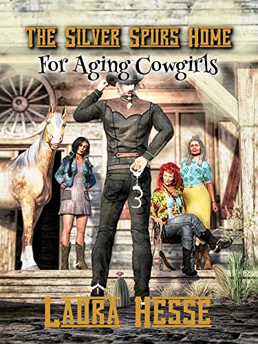 The Silver Spurs Home for Aging Cowgirls