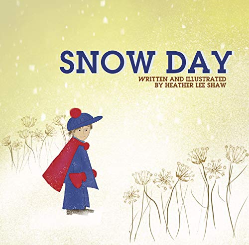 Snow Day by Heather Lee Shaw | Goodreads
