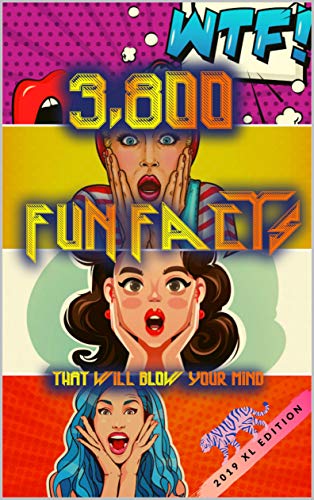 3,800+ Fun Facts That Will BLOW YOUR MIND: Learn Random, Shocking ...