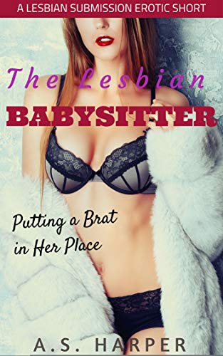 The Lesbian Babysitter: Putting a Brat in Her Place