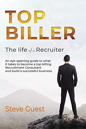 Top Biller: The Life of a Recruiter by Steve Guest | Goodreads