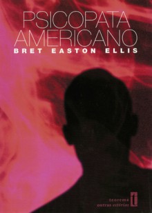 Psicopata Americano by Bret Easton Ellis | Goodreads