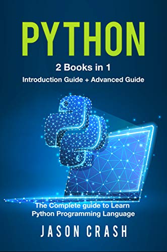 Python: 2 Books in 1: Introduction Guide + Advanced Guide - The ...