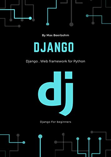 Django: Django , Web framework for Python by Max Beerbohm | Goodreads