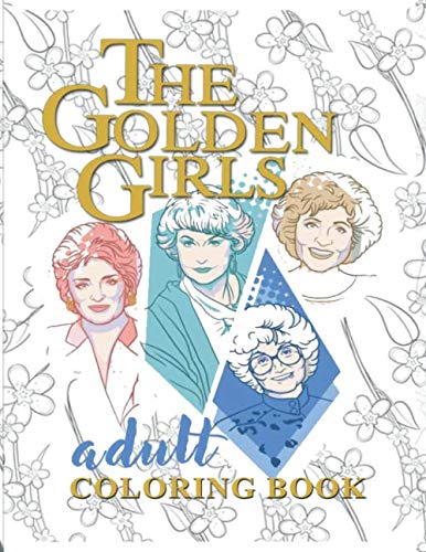 Golden Girls Adult Coloring Book: TV-Series Golden Girls Coloring Book