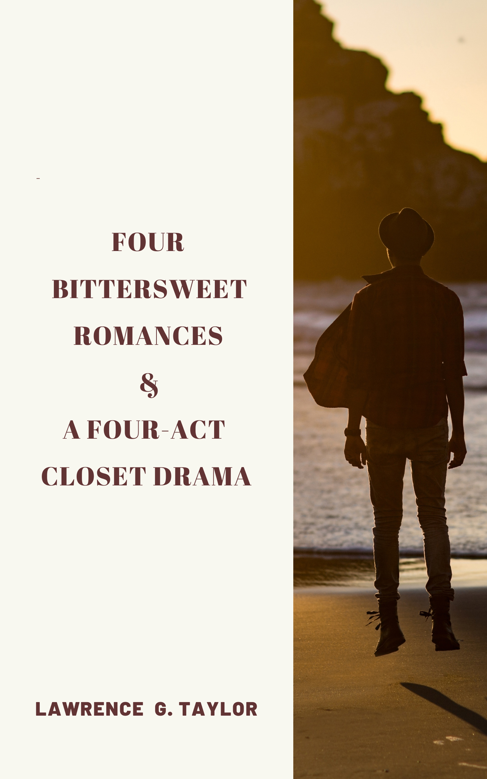 Four Bittersweet Romances & A FourAct Closet Drama by Lawrence G. Taylor Goodreads