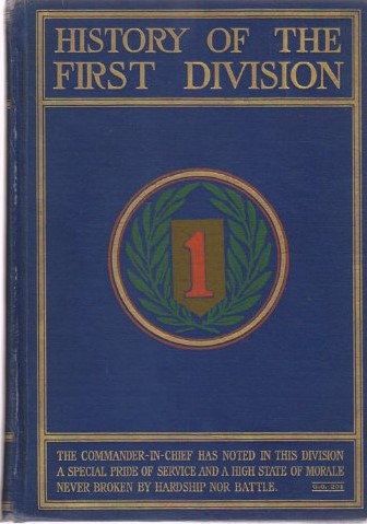 History of the First Division During the World War, 19171919 by