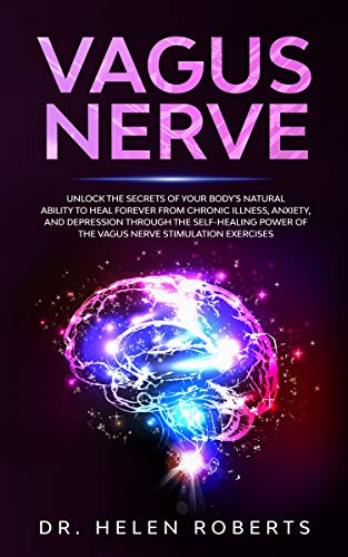 Vagus Nerve Unlock The Secrets Of Your Body S Natural Ability To Heal