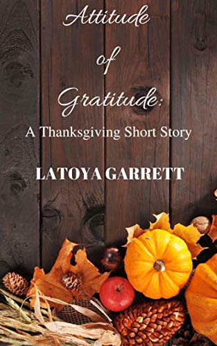 Attitude of Gratitude: A Thanksgiving Short Story