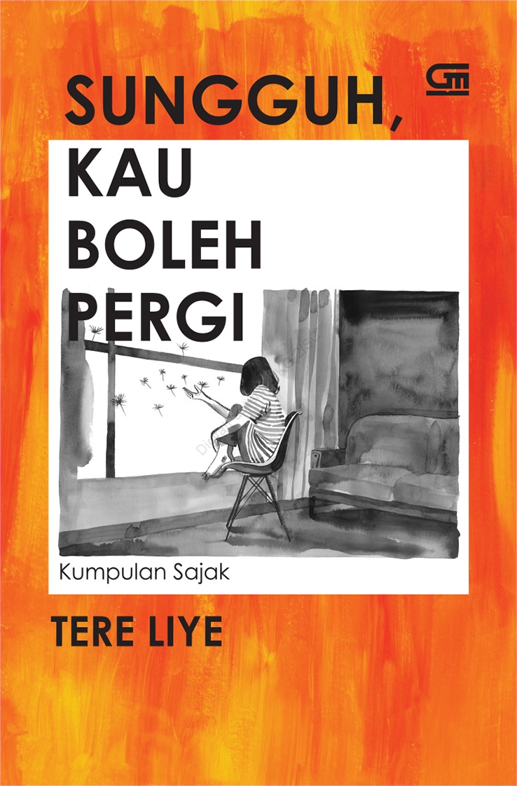 Sungguh, Kau Boleh Pergi: Kumpulan Sajak