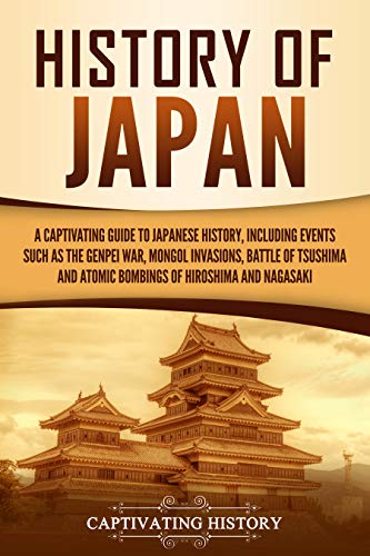 History of Japan: A Captivating Guide to Japanese History.