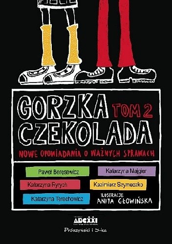 Gorzka czekolada, tom 2. Nowe opowiadania o ważnych sprawach book cover