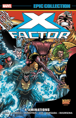 X-Factor Epic Collection, Vol. 8: X-Aminations