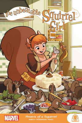 The Unbeatable Squirrel Girl: Powers of a Squirrel by Ryan North ...
