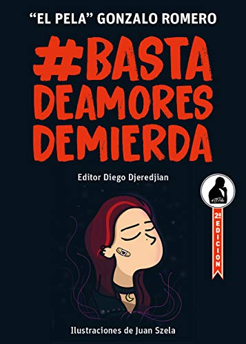 Basta de amores de mierda: Cómo detectar, cortar o evitar una relación tóxica