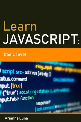Learn Javascript: basic level by Arianne Luna | Goodreads