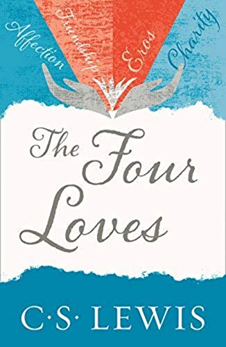 The Four Loves (C. S. Lewis Signature Classic)