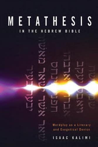 Metathesis in the Hebrew Bible: Wordplay as a Literary and Exegetical Device