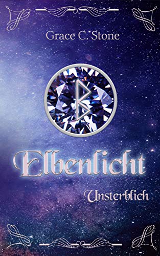 Elbenlicht: Unsterblich (Elbenlicht-Saga 8)