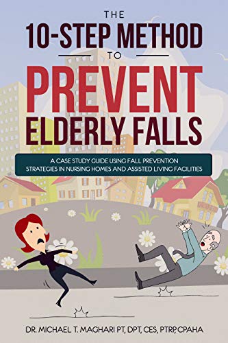 THE 10-STEP METHOD TO PREVENT ELDERLY FALLS: A Case Study Guide Using ...