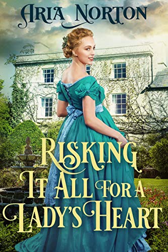 Risking It All for a Lady's Heart