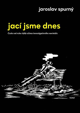 Jací jsme dnes: Česko od roku 1989 očima investigativního novináře