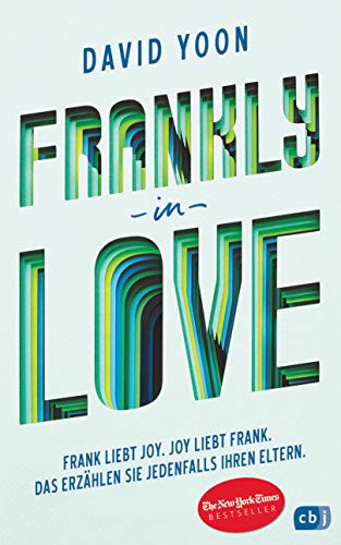 Frankly in Love: Frank liebt Joy. Joy liebt Frank. Das erzählen sie jedenfalls ihren Eltern. (German Edition)