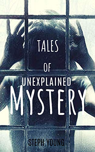 Tales of Unexplained Mystery