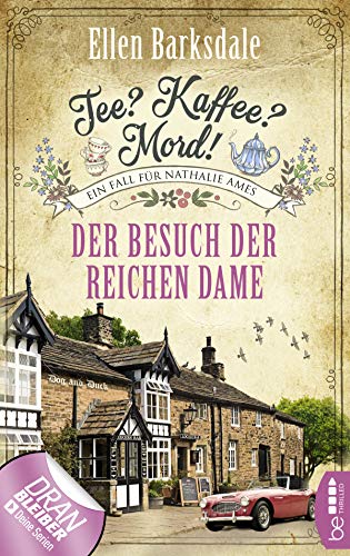 Tee? Kaffee? Mord! Der Besuch der reichen Dame