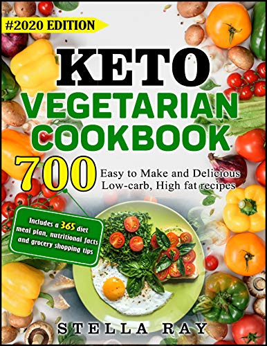 Keto Vegetarian Cookbook: 700 Easy to Make and Delicious Low-Carb, High
