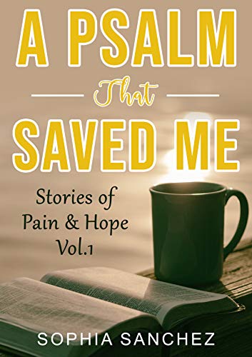 A Psalm That Saved Me: Stories of Pain & Hope