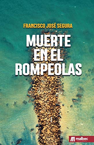 Muerte en el rompeolas: Novela negra y policíaca española (Saga del inspector Martín Campillo)