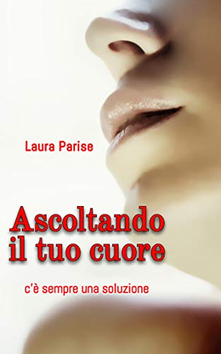ASCOLTANDO IL TUO CUORE: c'è sempre una soluzione