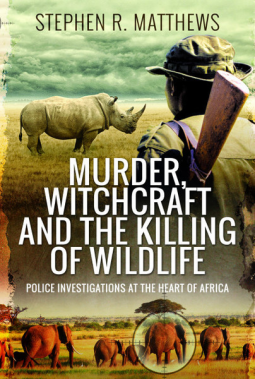 Murder, Witchcraft and the Killing of Wildlife: Police Investigations ...