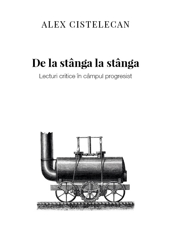 De la stânga la stânga. Lecturi critice în câmpul progresist book cover