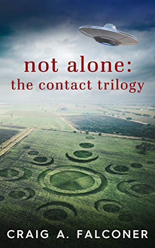 Not Alone: The Contact Trilogy: Complete Box Set #1-3