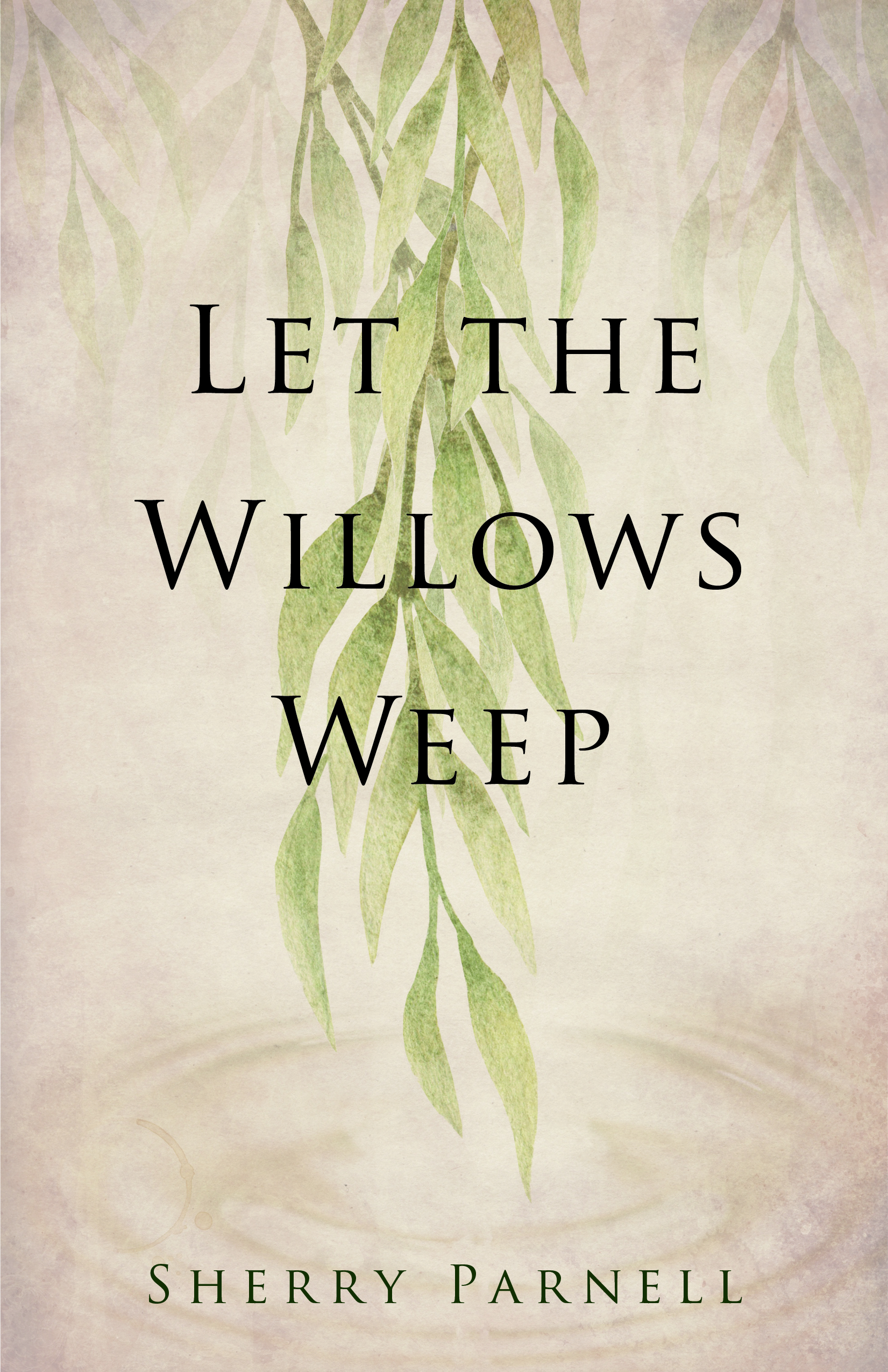 Let the Willows Weep