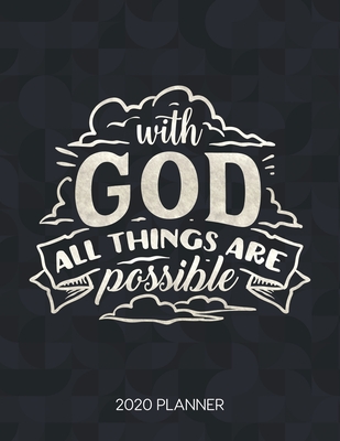 With God All Things Are Possible Quotes With God All Things Are Possible 2020 Planner: Weekly Planner With  Christian Bible Verses Or Quotes Inside By Not A Book | Goodreads