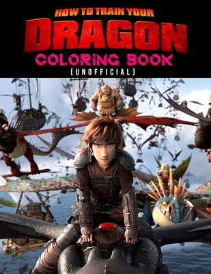 How To Train Your Dragon Coloring Book (unofficial): How To Train Your ...