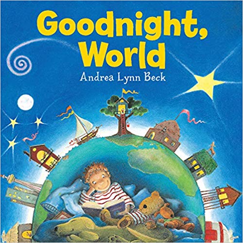 Goodnight, World by Andrea Lynn Beck Goodreads