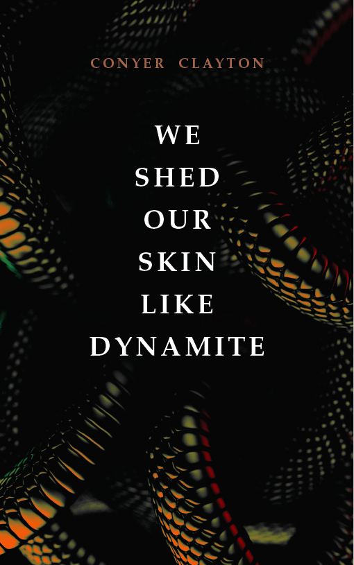 We Shed Our Skin Like Dynamite