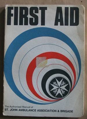 First aid manual: The authorised manual of St. John Ambulance, St ...