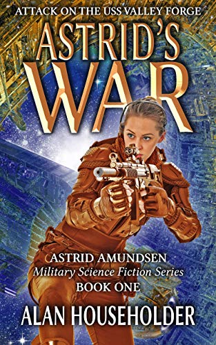 Astrid's War: Attack on the USS Valley Forge