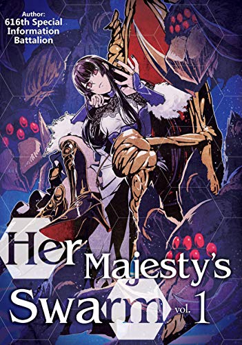 Her Majesty’s Swarm: Volume 1 (Her Majesty’s Swarm, #1)