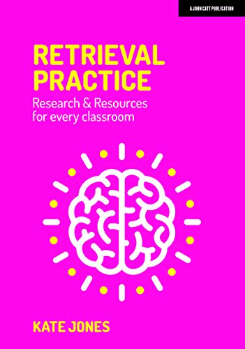Retrieval Practice: Research & Resources for Every Classroom